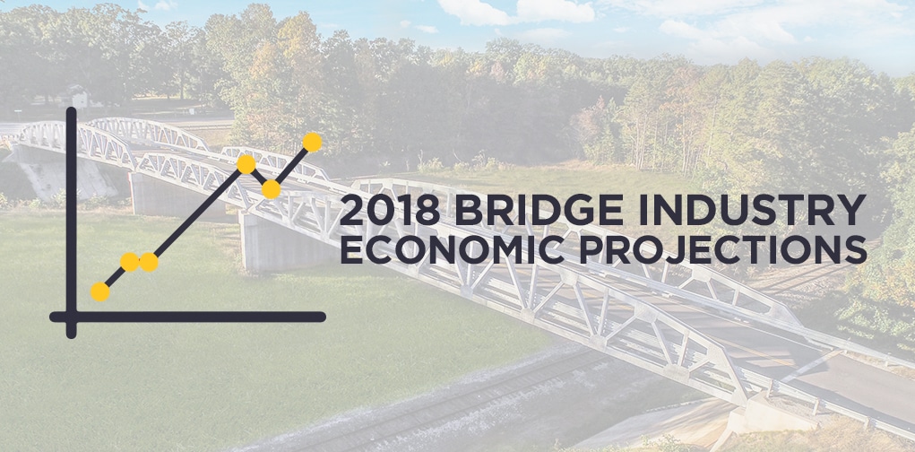 2018 Bridge Industry Economic Projections
