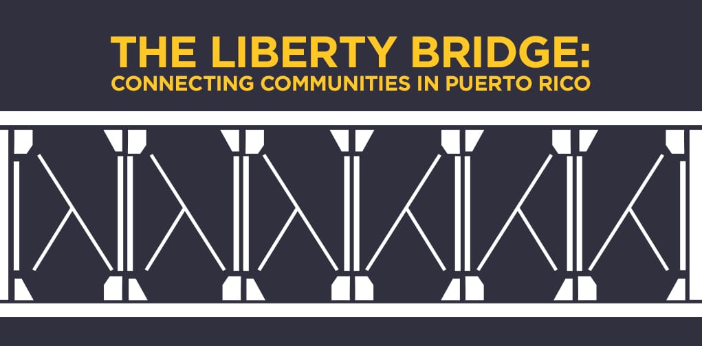 The Liberty Bridge: Connecting Communities In Puerto Rico