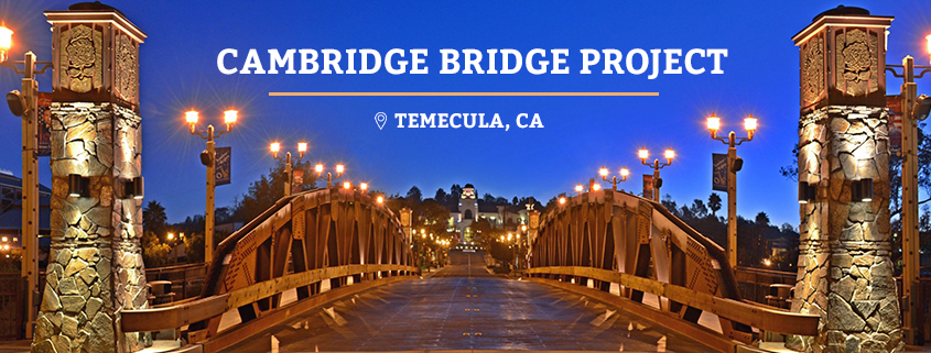 Cambridge Bridge Project in Temecula, CA